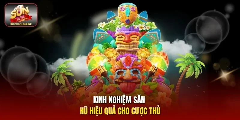 Nổ Hũ Aztec - Khám Phá Jackpot Chủ Đề Cổ Đại Thú Vị 4 Sunwin Kinh nghiệm săn hũ hiệu quả cho cược thủ