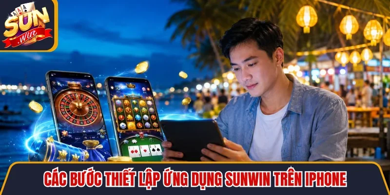 Tải SUNWIN IOS - Bí Quyết Cài Đặt Ứng Dụng Không Lo Bị Chặn 11 Sunwin Các bước thiết lập ứng dụng SUNWIN trên iPhone