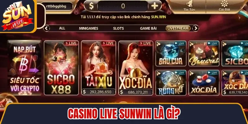 Casino Live Sunwin là gì?