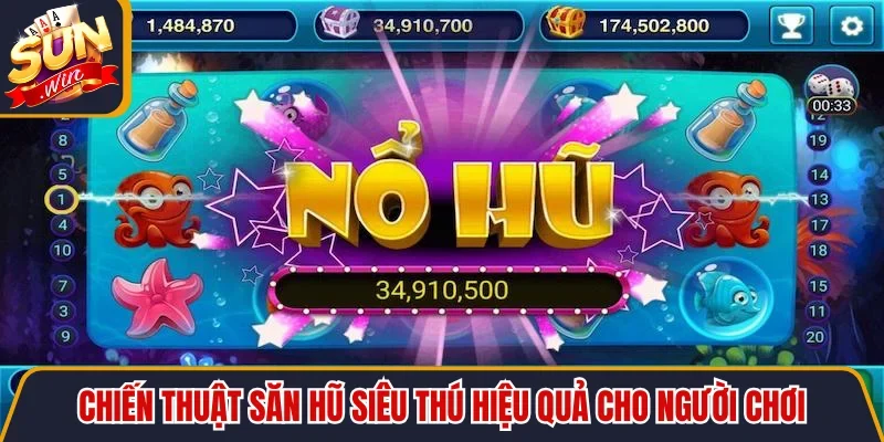 Tỉ Lệ Nổ Hũ Siêu Thú Và Bí Quyết Săn Jackpot Hiệu Quả 10 Sunwin Chiến thuật săn hũ Siêu Thú hiệu quả cho người chơi