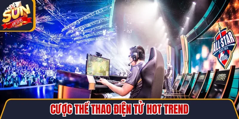 Cược thể thao điện tử hot trend