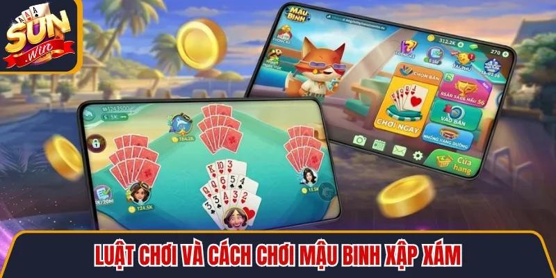 Cách Chơi Mậu Binh Xập Xám Và Bí Quyết Đâm Chi Hiệu Quả 2 Sunwin Luật chơi và cách chơi Mậu binh xập xám