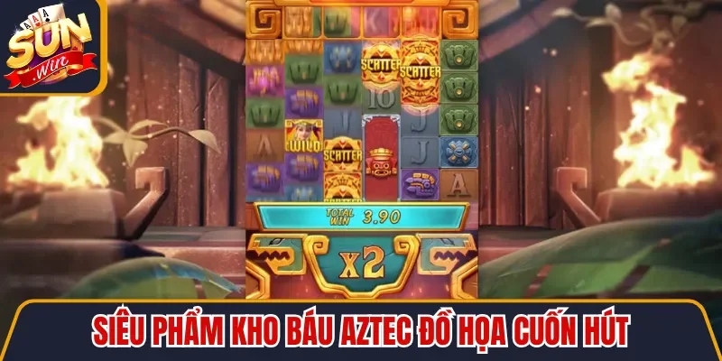 Siêu phẩm Kho Báu Aztec đồ họa cuốn hút