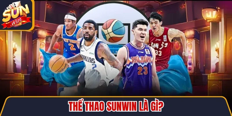 Thể thao Sunwin là gì?