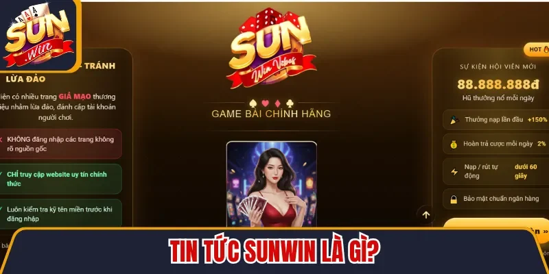 Tin tức Sunwin là gì?