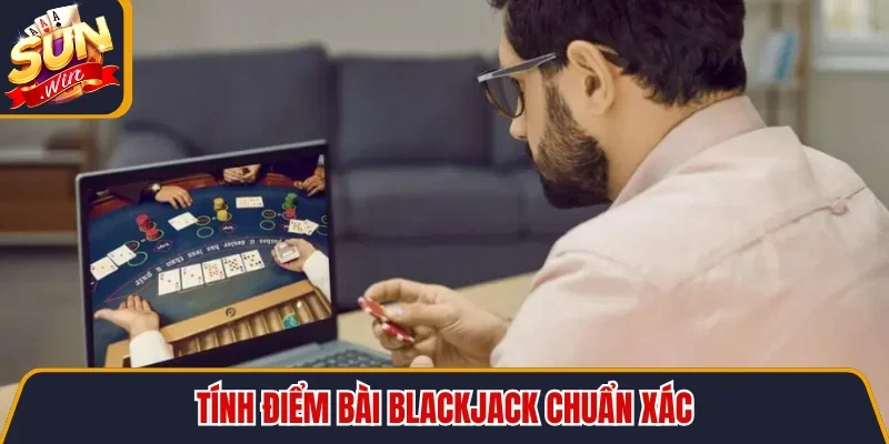 Hướng Dẫn Blackjack Chơi Như Thế Nào Để Luôn Thắng Lớn 3 Sunwin Tính điểm bài Blackjack chuẩn xác
